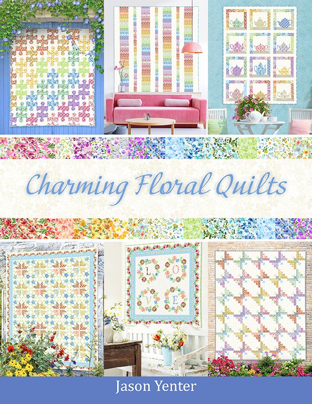 In The Beginning Fabrics | Jason Yenter | Charming Floral Quilts | Contains 6 Quilt Patterns