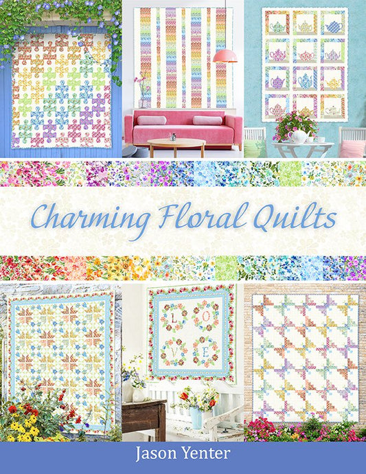 In The Beginning Fabrics | Jason Yenter | Charming Floral Quilts | Contains 6 Quilt Patterns